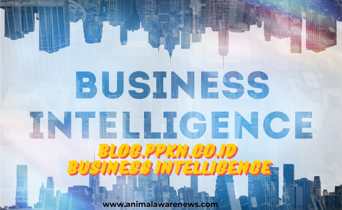 blog.ppkn.co.id business intelligence